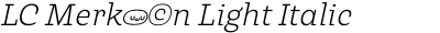 LC MerkГ©n Light Italic